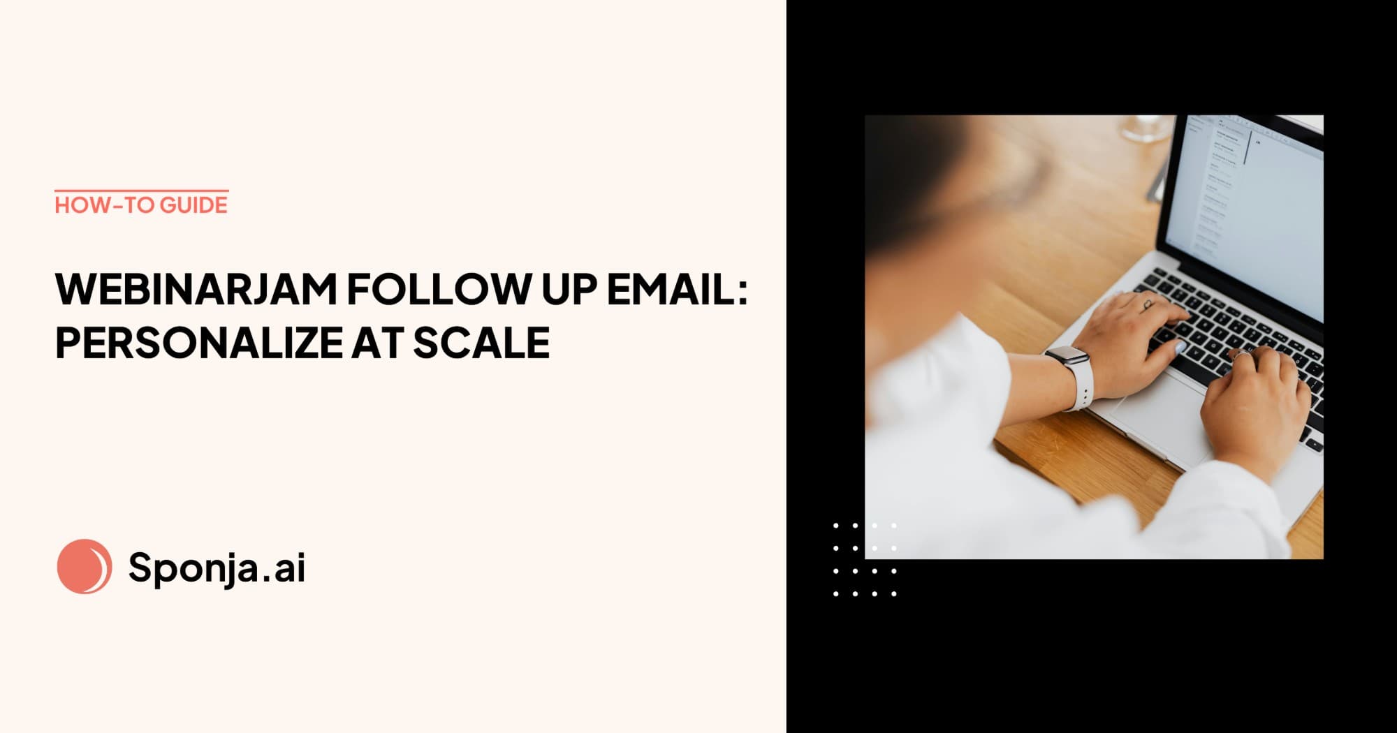Marketer at a laptop reviewing personalized WebinarJam follow up emails at scale.